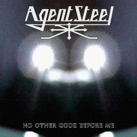 AGENT STEEL - No Other Godz Before Me [DIGI]