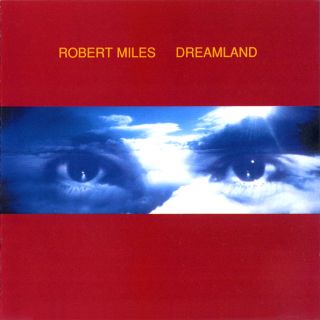 Robert Miles - Dreamland 1986 (2019) 2LP