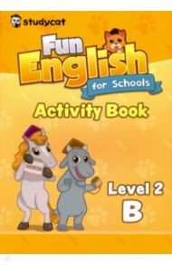 Fun English for Schools Activity Book 2B / Nichols Wade O.