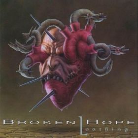 BROKEN HOPE – Loathing 1997