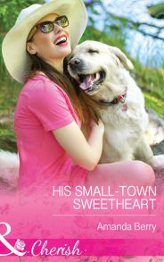 His Small-Town Sweetheart