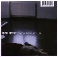 JACK FROST - Gloom Rock Asylum