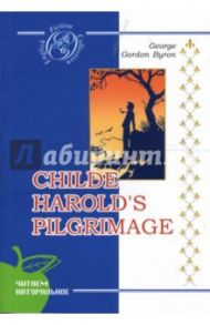 Childe Harold's Pilgrimage / Byron George Gordon