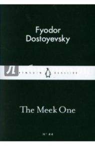 The Meek One / Dostoevsky Fyodor