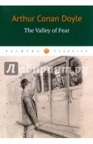 The Valley of Fear / Doyle Arthur Conan