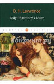Lady Chatterley's Lover / Lawrence David Herbert