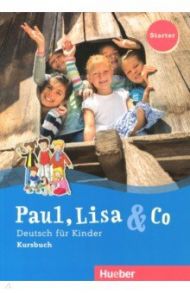 Paul, Lisa & Co Starter. Deutsch fur Kinder. Kursbuch / Georgiakaki Manuela, Bovermann Monika