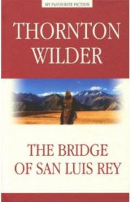 The Bridge of San Luis Rey / Wilder Thornton