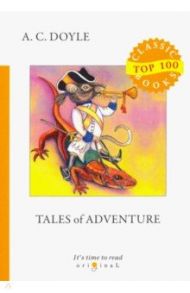 Tales of Adventure / Doyle Arthur Conan