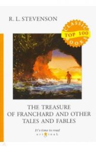 The Treasure of Franchard and Other Tales and Fables / Stevenson Robert Louis