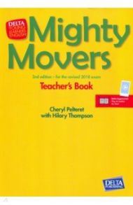 Mighty Movers Teacher's Book. 2nd Edition (+ DVD) / Pelteret Cheryl, Thompson Hilary