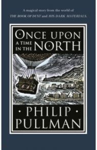 Once Upon a Time in the North / Pullman Philip