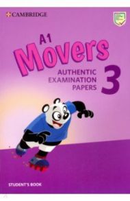 A1 Movers 3. Student's Book. Authentic Examination Papers