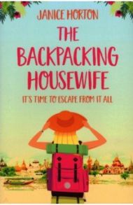 The Backpacking Housewife / Horton Janice