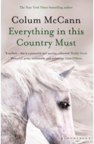 Everything in this Country Must / McCann Colum