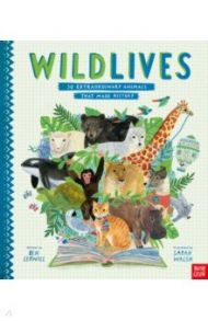 WildLives. 50 Extraordinary Animals that Made History / Lerwill Ben