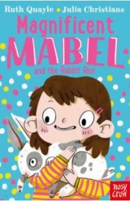 Magnificent Mabel and the Rabbit Riot / Quayle Ruth
