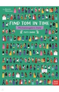 Find Tom in Time, Michelangelo’s Italy / Burke Fatti