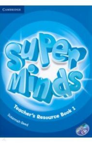 Super Minds. Level 1. Teacher's Resource Book (+CD) / Reed Susannah