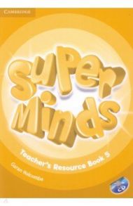 Super Minds. Level 5. Teacher's Resource Book (+CD) / Holcombe Garan