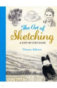 The Art of Sketching. A Step by Step Guide / Coleman Vivienne