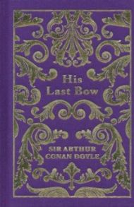 His Last Bow / Doyle Arthur Conan