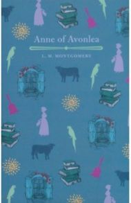 Anne of Avonlea / Montgomery Lucy Maud
