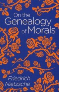On the Genealogy of Morals / Nietzsche Friedrich Wilhelm