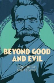 Beyond Good and Evil / Nietzsche Friedrich Wilhelm