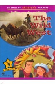 The Wild West. The Tall Tale of Rex Rodeo. Level 5 / Mason Paul