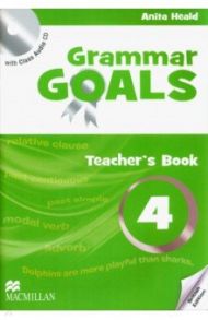 Grammar Goals. Level 4. Teacher's Book Pack (+CD) / Heald Anita