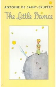 The Little Prince / Saint-Exupery Antoine de