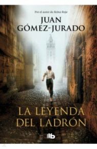 La leyenda del ladron / Gomez-Jurado Juan