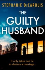 The Guilty Husband / DeCarolis Stephanie