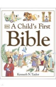 A Child's First Bible / Taylor Kenneth N.