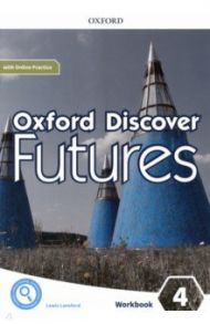 Oxford Discover Futures. Level 4. Workbook with Online Practice / Lansford Lewis