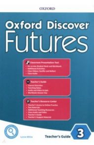 Oxford Discover Futures. Level 3. Teacher's Pack / White Lynne