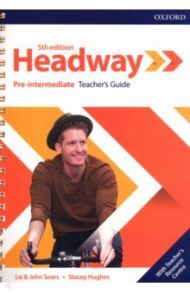 Headway. Pre-Intermediate. 5th Edition. Teacher's Guide with Teacher's Resource Center / Soars Liz, Soars John, Hughes Stacey