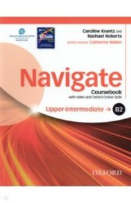 Navigate. B2 Upper-intermediate. Coursebook with Oxford Online Skills Program (+DVD) / Krantz Caroline, Roberts Rachael