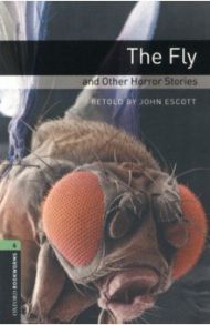 The Fly and Other Horror Stories. Level 6. B2-C1