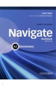 Navigate. A2 Elementary. Workbook without Key (+CD) / Tabor Carol