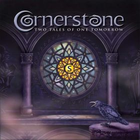 CORNERSTONE - Two Tales of One Tomorrow 2007