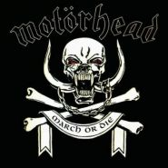 MOTORHEAD - March or Die