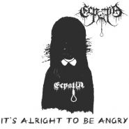 ECPATIA - It's Alright To Be Angry