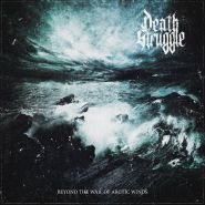 DEATH STRUGGLE - Beyond The Wail Of Arctic Winds